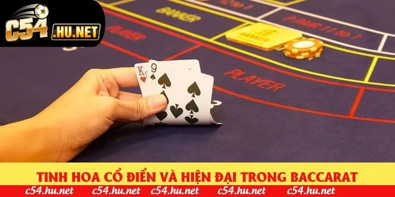 Tinh hoa cổ điển và hiện đại trong Baccarat