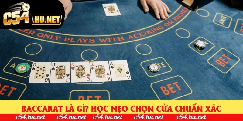 Baccarat là gì? Học mẹo chọn cửa chuẩn xác