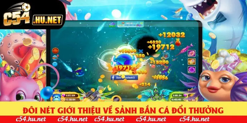 Đôi nét giới thiệu về sảnh bắn cá đổi thưởng