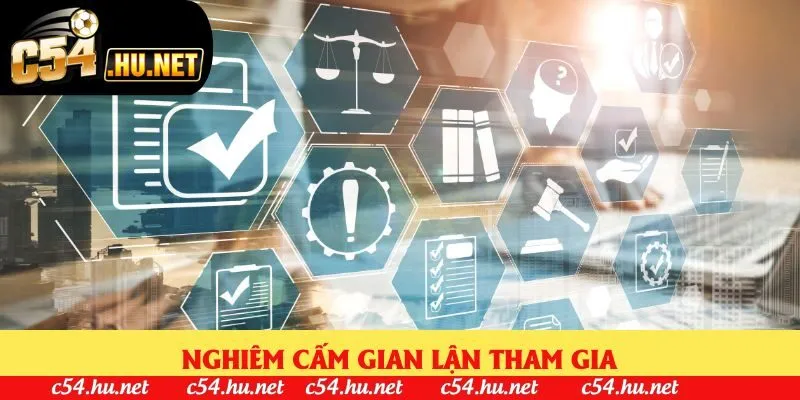 Nghiêm cấm gian lận tham gia