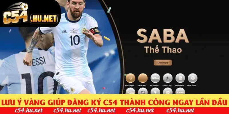 Lưu ý vàng giúp đăng ký C54 thành công ngay lần đầu