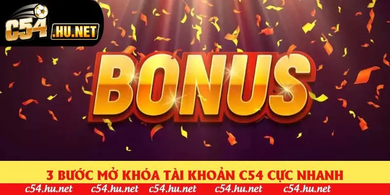 3 bước mở khóa tài khoản C54 cực nhanh