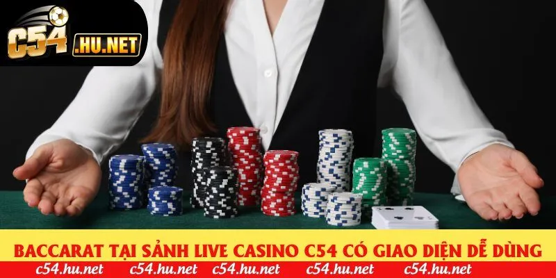 Baccarat tại sảnh live casino C54 có giao diện dễ dùng