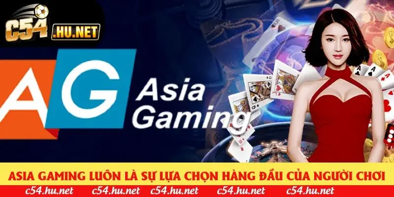 Asia Gaming luôn là sự lựa chọn hàng đầu của người chơi