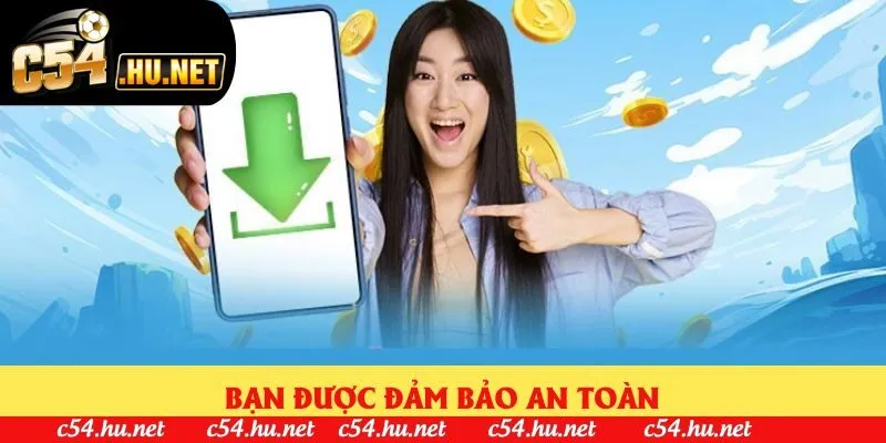 Bạn được đảm bảo an toàn